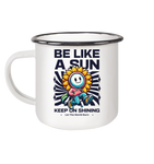 Be like a sun - Emaille Tasse