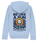 Be like a sun - Kids Organic Hoodie