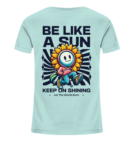 Be like a sun - Kids Organic Shirt