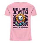 Be like a sun - Kids Organic Shirt