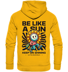 Be like a sun - Organic Hoodie