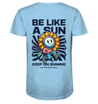 Be like a sun - Organic Shirt