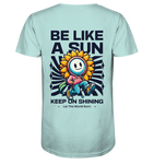 Be like a sun - Organic Shirt