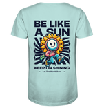 Be like a sun - Organic Shirt