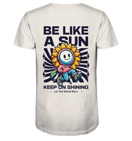 Be like a sun - Organic Shirt