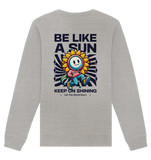 Be like a sun - Organic Sweatshirt