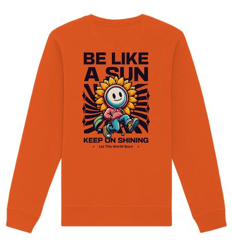 Be like a sun - Organic Sweatshirt