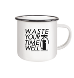 Waste your time well  - Emaille Tasse (Black)