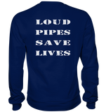 Loud Pipes Save Lives Rücken - Sweatshirt