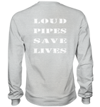 Loud Pipes Save Lives Rücken - Sweatshirt