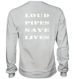 Loud Pipes Save Lives Rücken - Sweatshirt