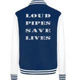 Loud Pipes Save Lives Rücken - College Jacket