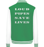 Loud Pipes Save Lives Rücken - College Jacket