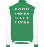 Loud Pipes Save Lives Rücken - College Jacket