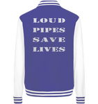 Loud Pipes Save Lives Rücken - College Jacket