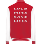 Loud Pipes Save Lives Rücken - College Jacket