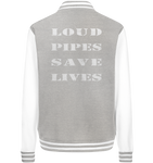 Loud Pipes Save Lives Rücken - College Jacket