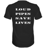 Loud Pipes Save Lives Rücken - Shirt