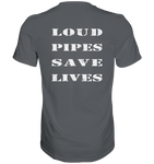 Loud Pipes Save Lives Rücken - Shirt