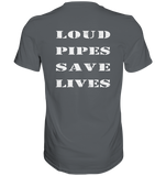 Loud Pipes Save Lives Rücken - Shirt