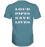 Loud Pipes Save Lives Rücken - Shirt