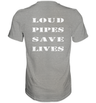 Loud Pipes Save Lives Rücken - Shirt