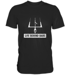 Life Behind Bars - Shirt